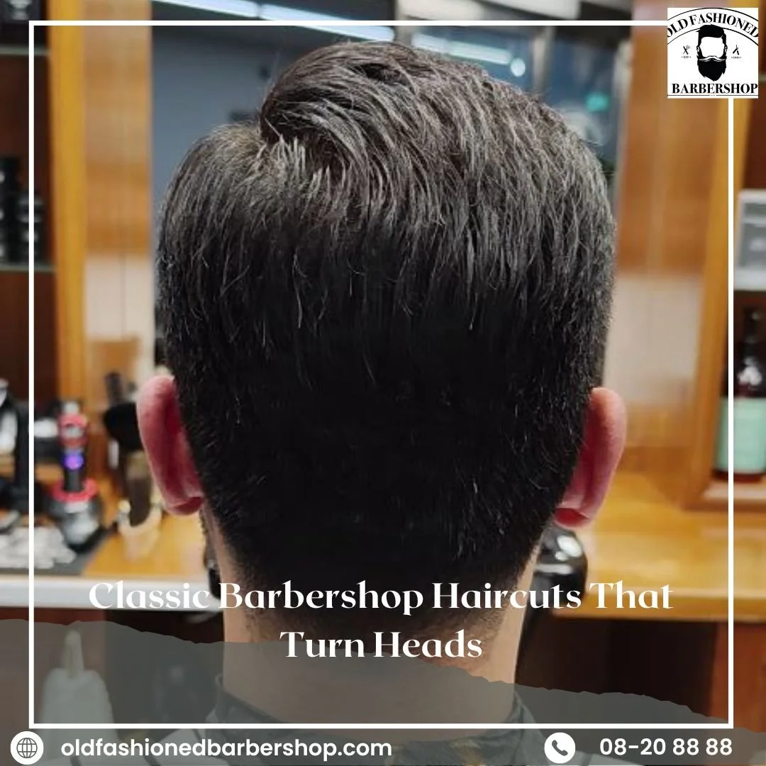 Classic Barbershop Haircuts That Turn Heads