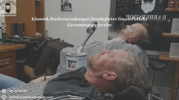 Klassisk Barberarsalongen Hemligheter för en Perfekt Groomingupplevelse