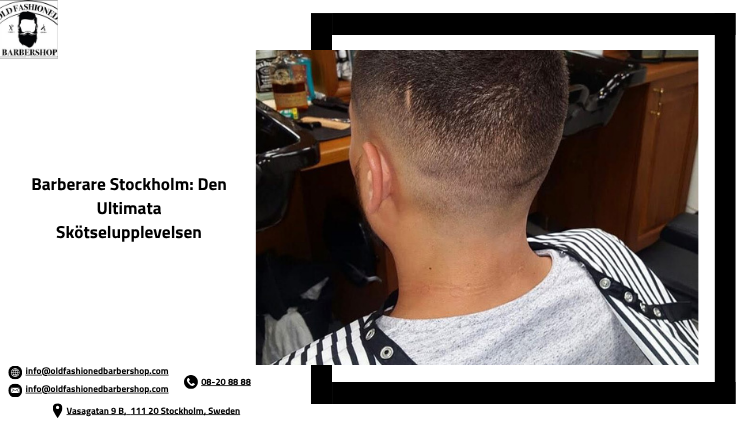 Barberare Stockholm: Den Ultimata Skötselupplevelsen