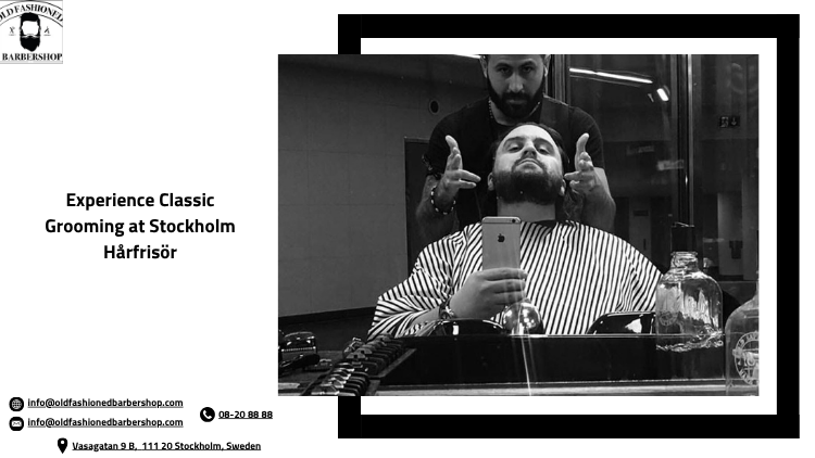 Experience Classic Grooming at Stockholm Hårfrisör