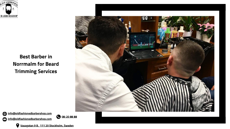 Best Barber in Norrmalm for Beard Trimming Services