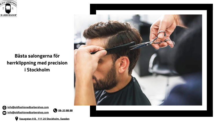 Bästa salongerna för herrklippning med precision i Stockholm