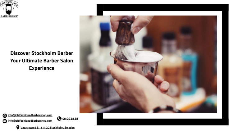 Discover Stockholm Barber – Your Ultimate Barber Salon Experience