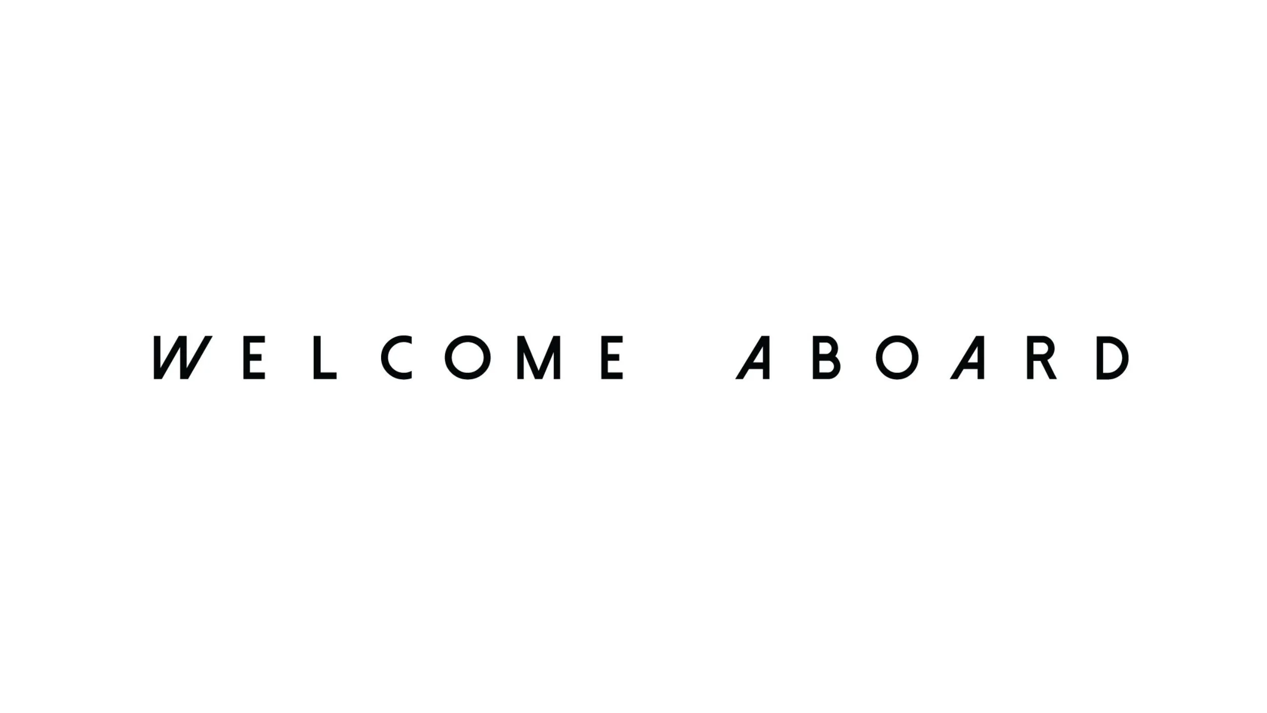 Welcome Aboard