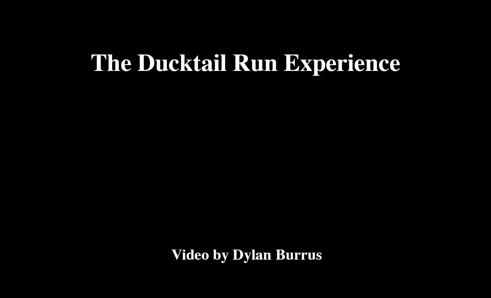 Ducktail Run