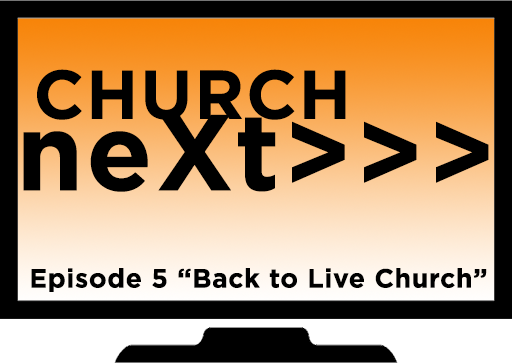 Episode 5 - Back to Live Church - Wednesday, June 3 - 10:30am CDT