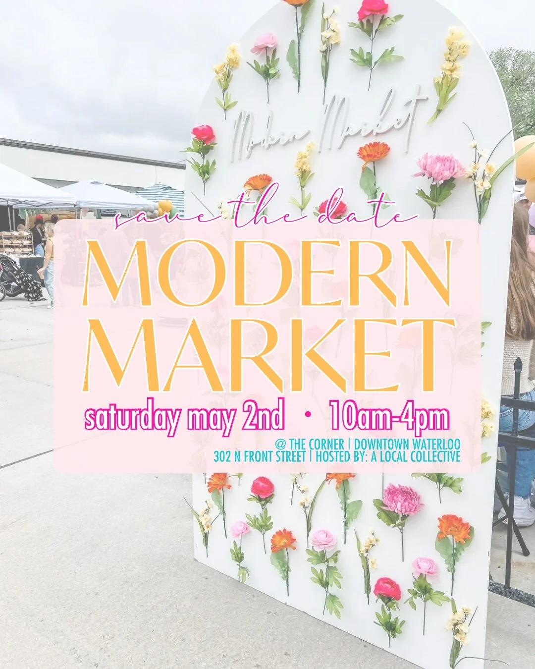 SAVE. THE. DATE. 📣
2026 Spring Modern Market! 🌸🌷

🛍️ 40+ Small, Local Businesses 
🗓️ Sat. May 2nd | 10am-4pm
📍 302 N Front Street Downtown Waterloo | @thecornerwaterloo 
🎉 Shop &bull; Drink &bull; Eat 
🪩 FREE EVENT &bull; FAMILY + DOG FRIENDL