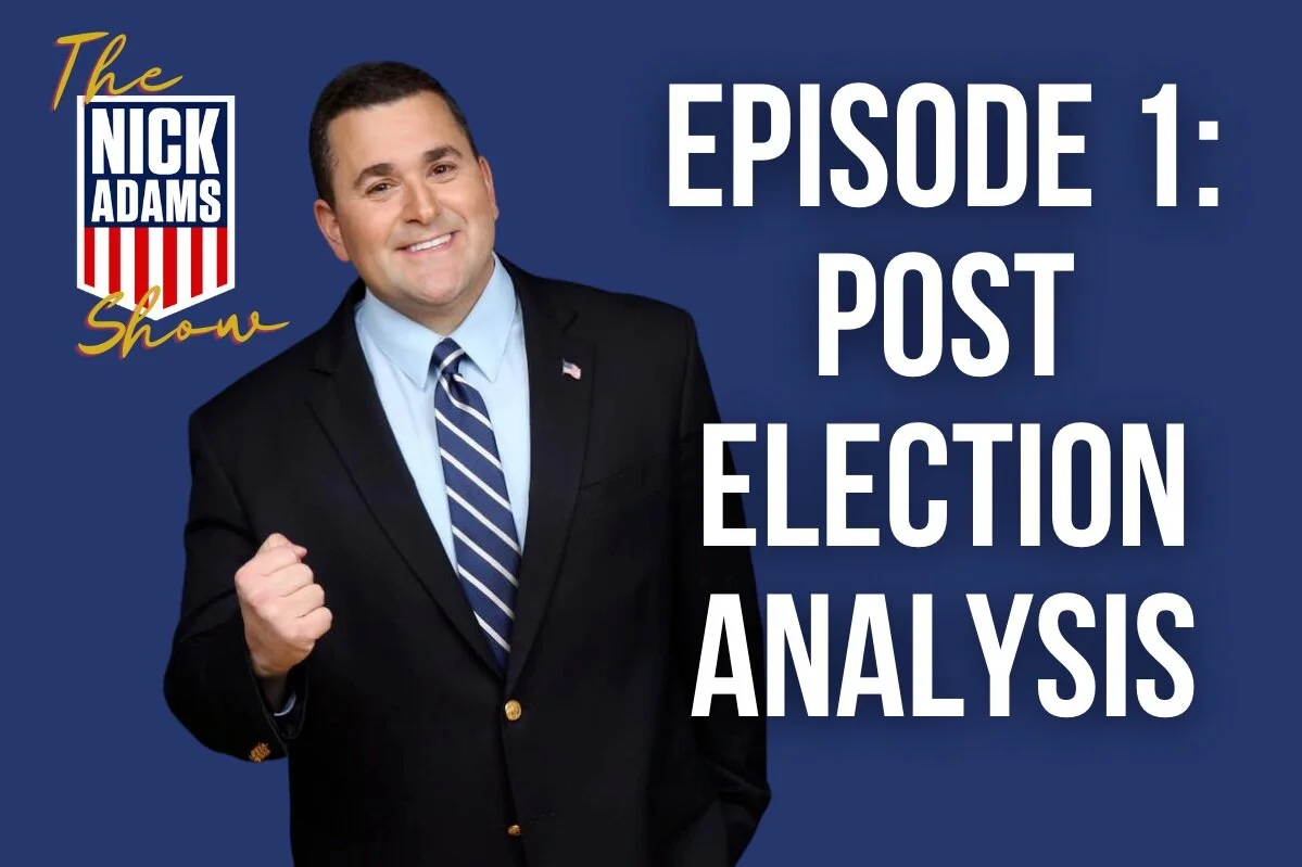 The Nick Adams Show Episode 1: Post Election Analysis