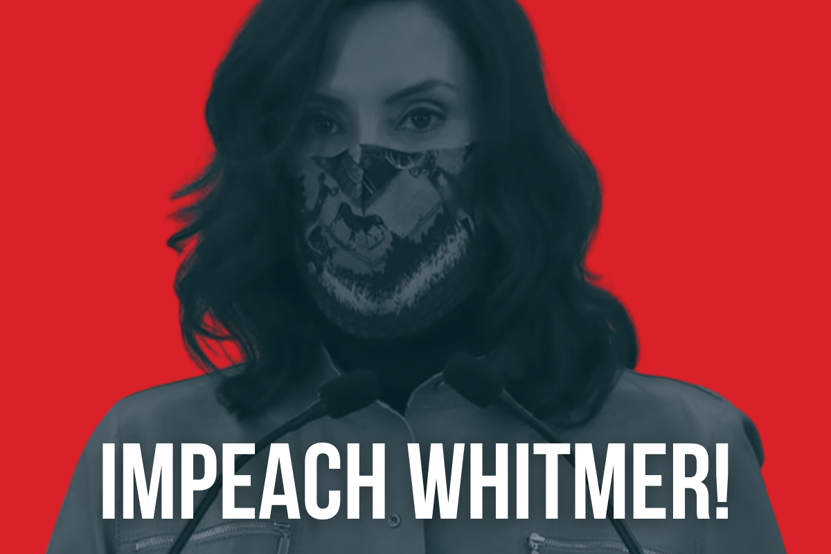 TAKE ACTION: Impeach Governor Gretchen Whitmer!