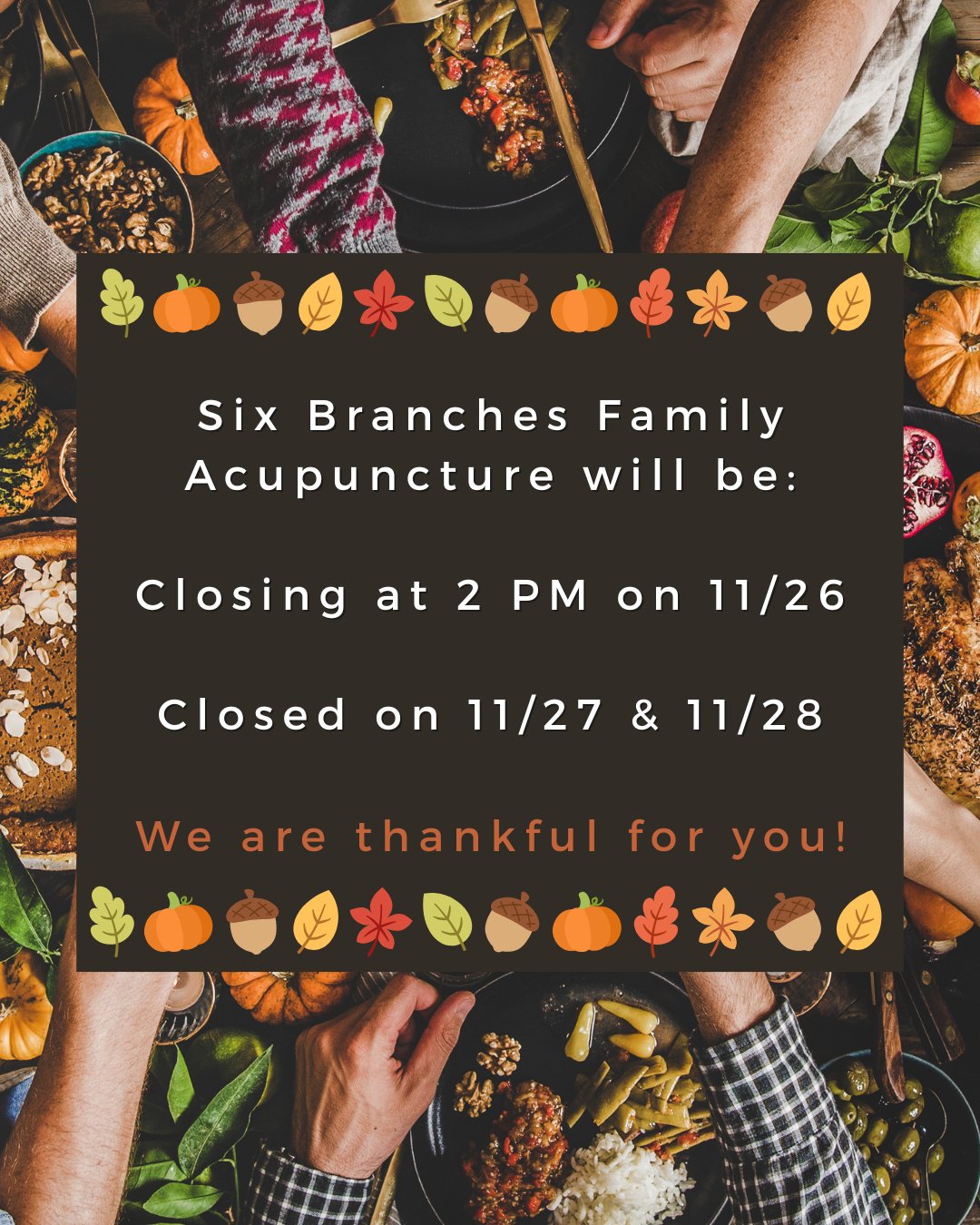 🍁Schedule update for the remainder of the week🍁

We will be closing at 2 PM tomorrow, Wednesday the 26th.

We will be closed on Thursday and Friday.

We are so thankful you and look forward to seeing you soon!