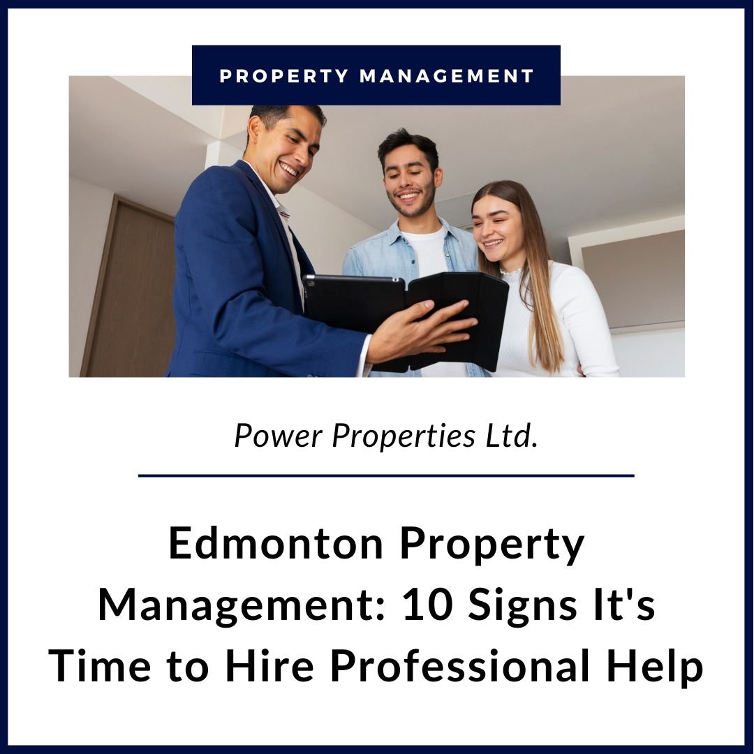 Edmonton Property Management: 10 Signs It's Time to Hire Professional Help