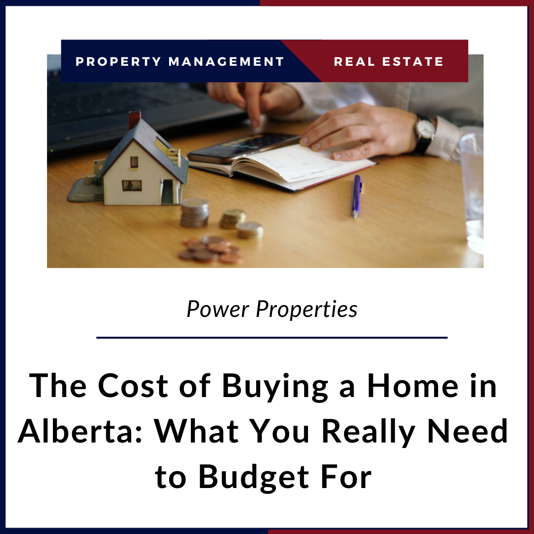 The Cost of Buying a Home in Alberta: What You Really Need to Budget For