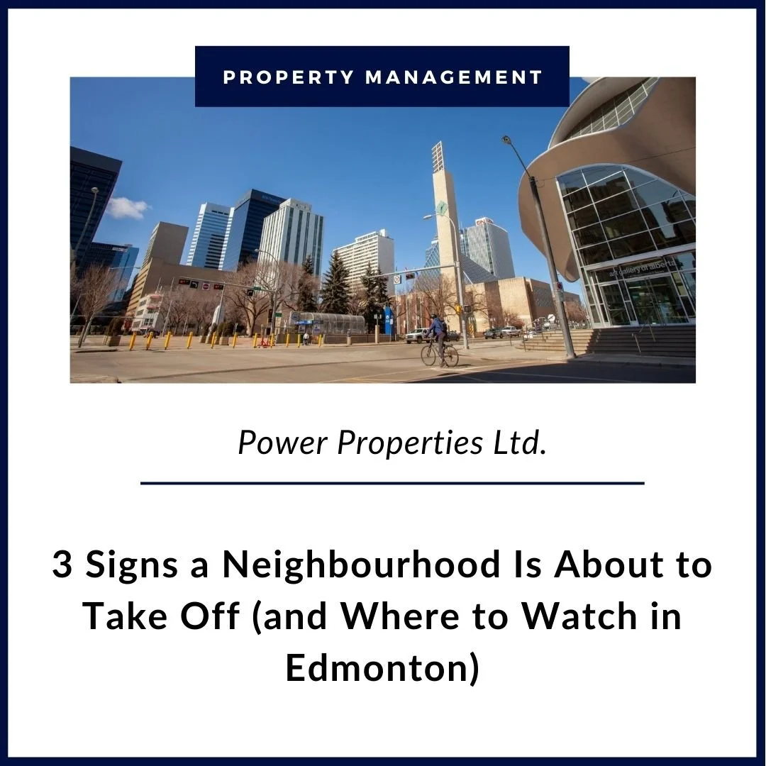 3 Signs a Neighbourhood Is About to Take Off (and Where to Watch in Edmonton)