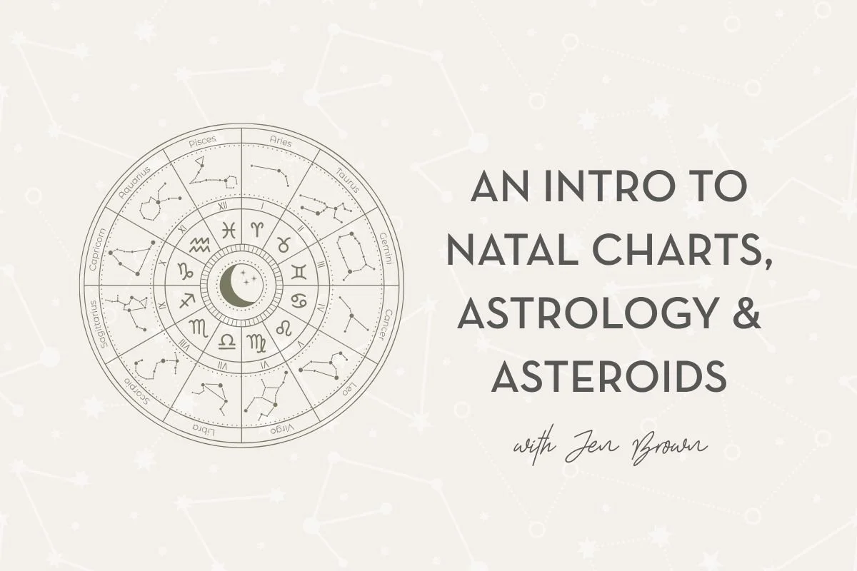 An Intro to Natal Charts, Astrology & Asteroids