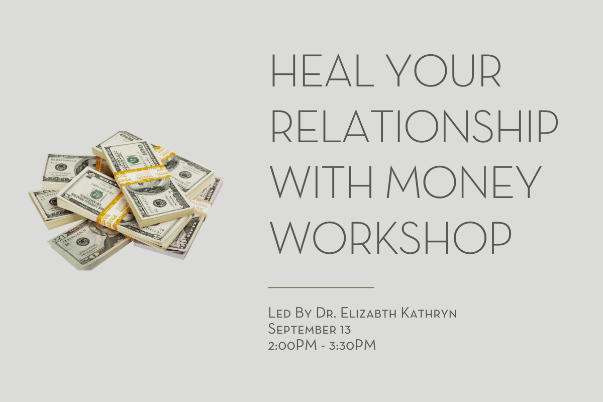 Heal Your Relationship With Money with Dr. Elizabeth Kathryn
