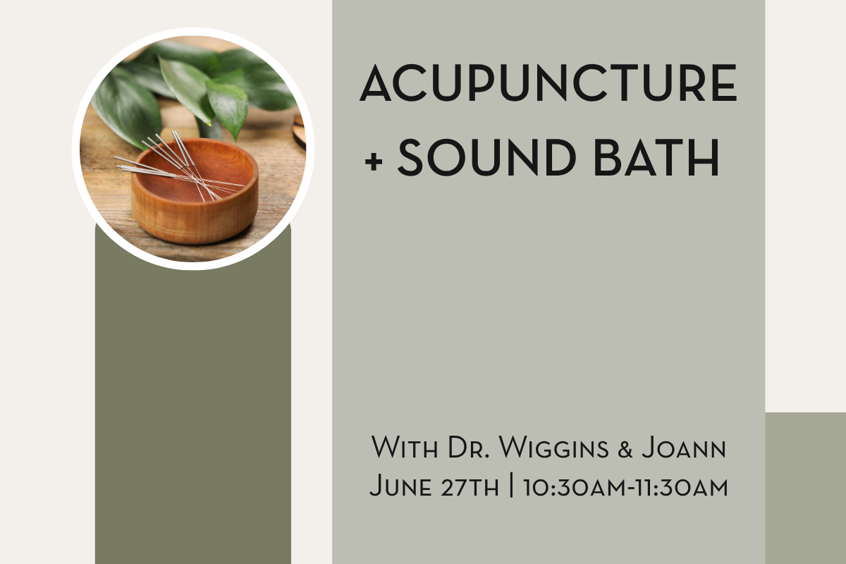 Acupuncture + Sound Bath Gathering with Dr. Wiggins and Joann