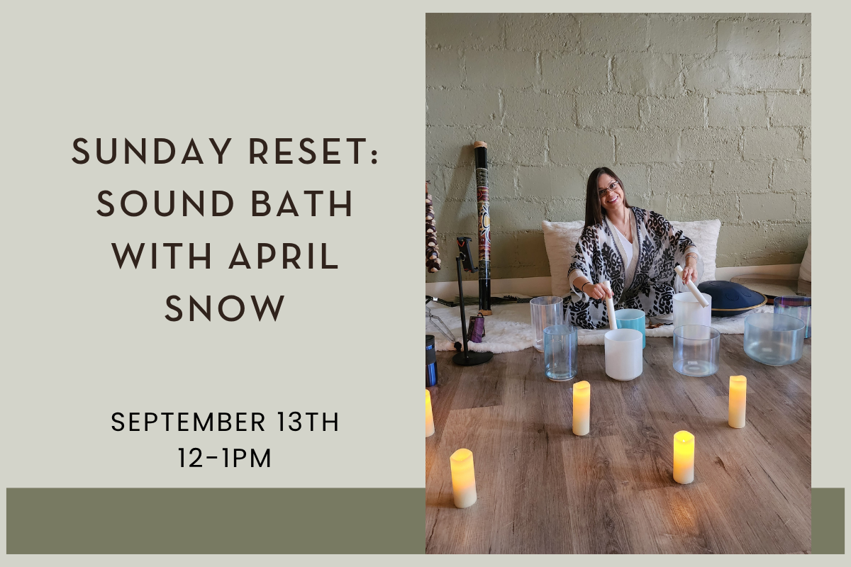 Sunday Reset: Sound Bath with April Snow