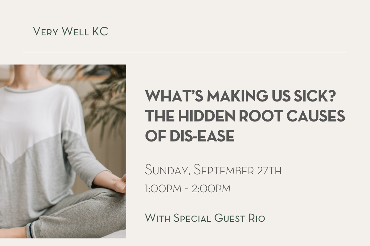 What’s Making Us Sick? The Hidden Root Causes of Dis-ease