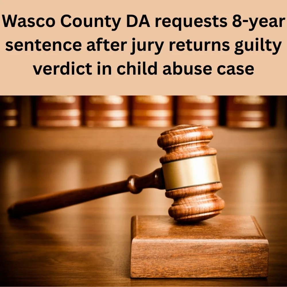 Jury finds boyfriend guilty of physical abuse of autistic child in Wasco County