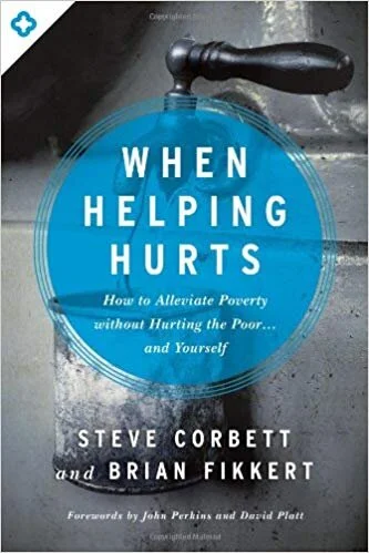 Book cover of When Helping Hurts: How to Alleviate Poverty Without Hurting the Poor and Yourself by Steve Corbett and Brian Fikkert