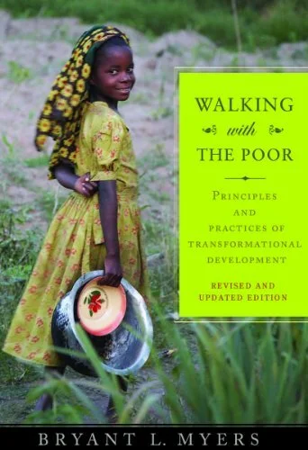 Book cover of Walking with the Poor: Principles and Practices of Transformational Development by Bryant L. Myers