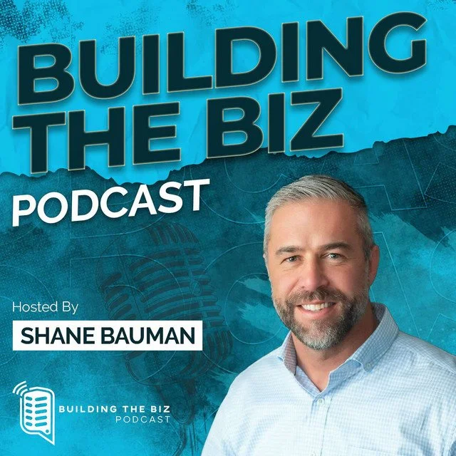 Building the Biz Podcast cover art, hosted by Shane Bauman