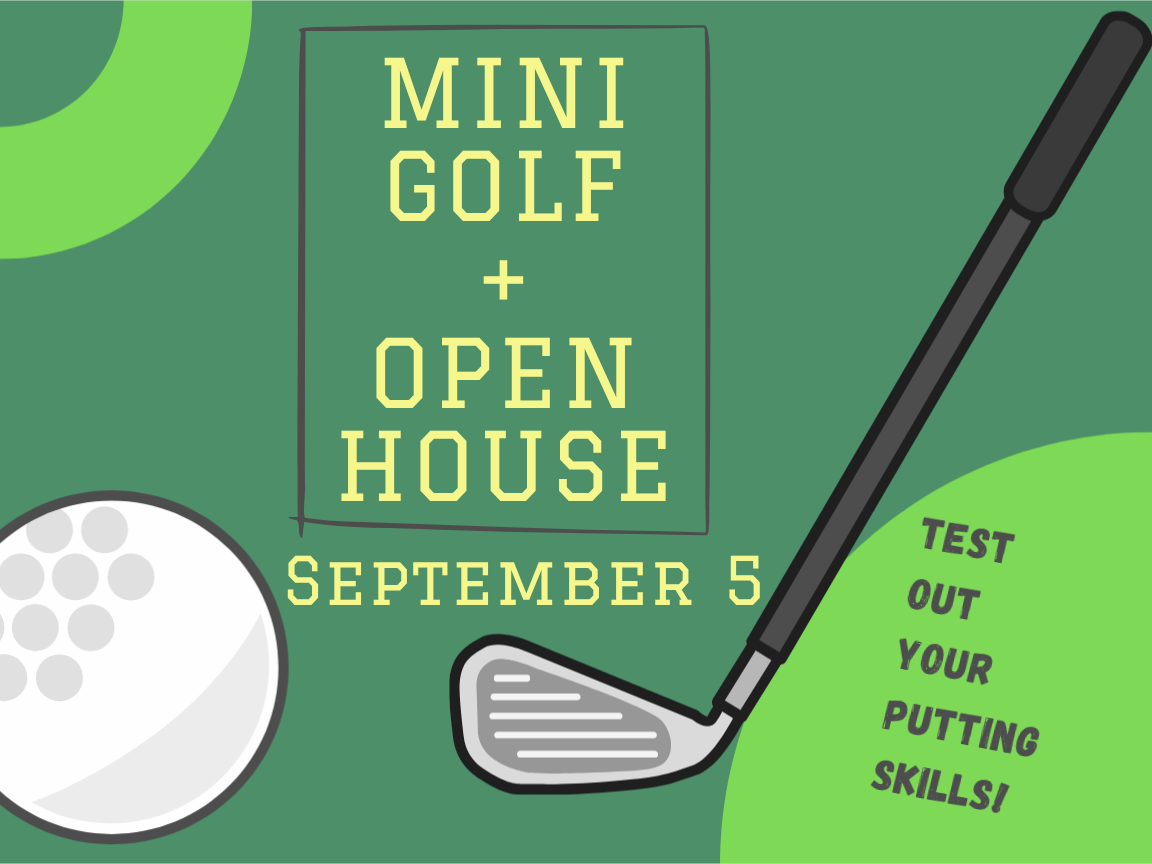 Mini Golf + Open House