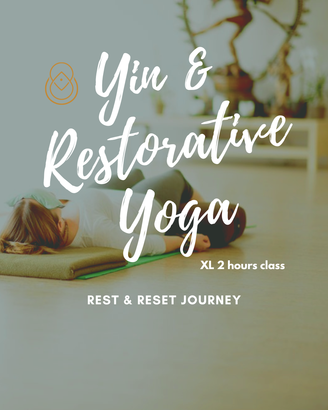 Rest &amp; Reset: Yin &amp; Restorative journey