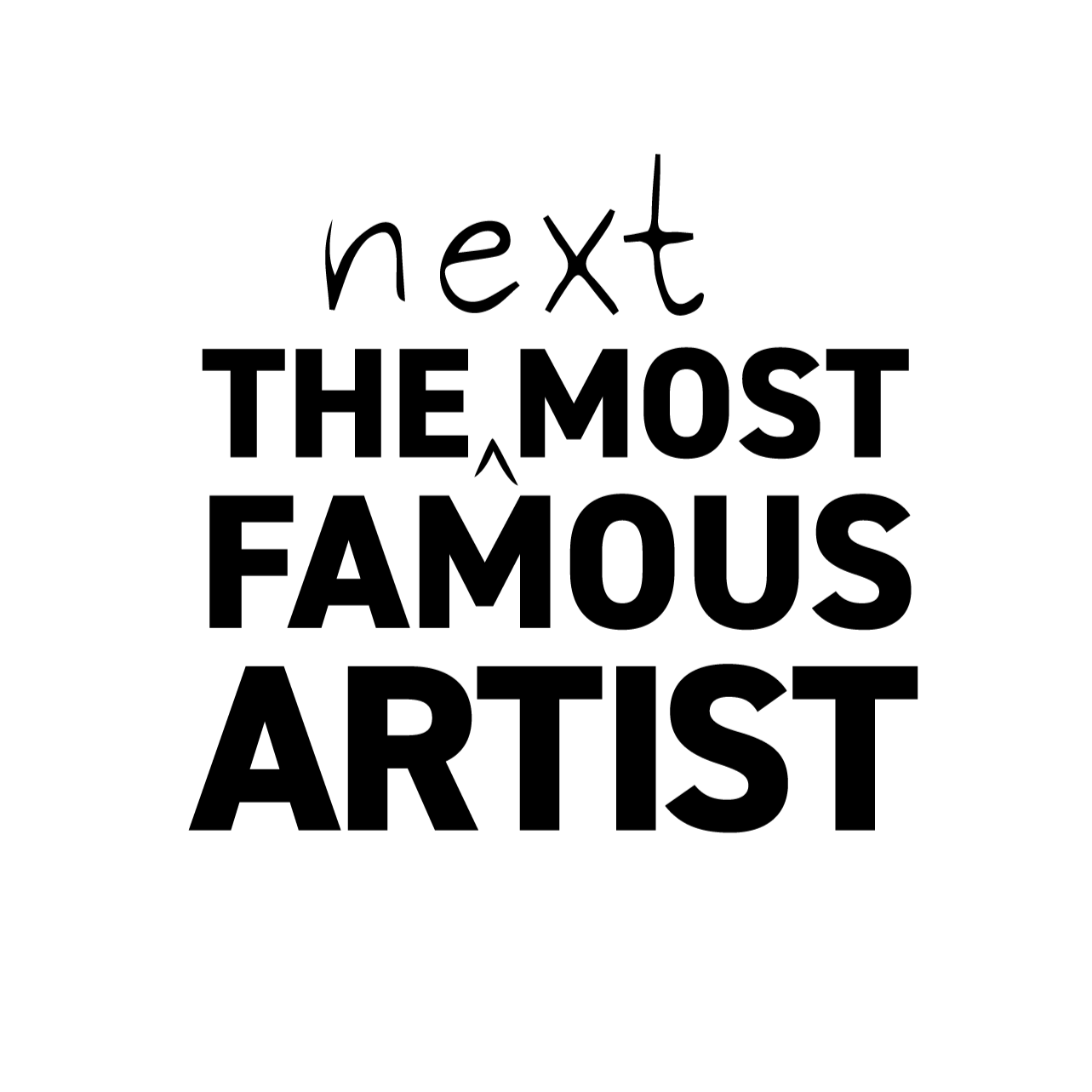 The Next Most Famous Artist