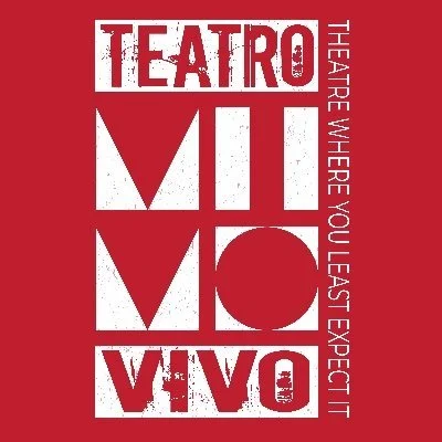 Red promotional poster for Teatro Mito Vivo theater with white distressed text reading 'TEATRO MITO VIVO' and the tagline 'Theatre where you least expect it' vertically aligned.