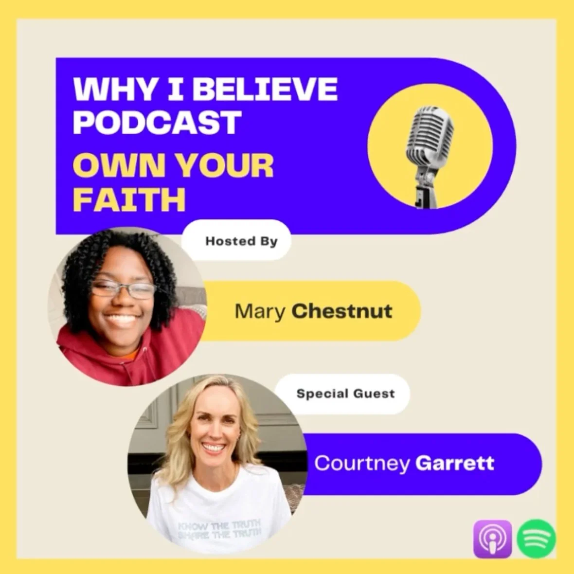 Podcast cover: yellow-and-purple graphic featuring host Mary Chestnut and special guest Courtney Garrett, with text “Why I Believe Podcast – Own Your Faith” alongside a vintage microphone icon.
