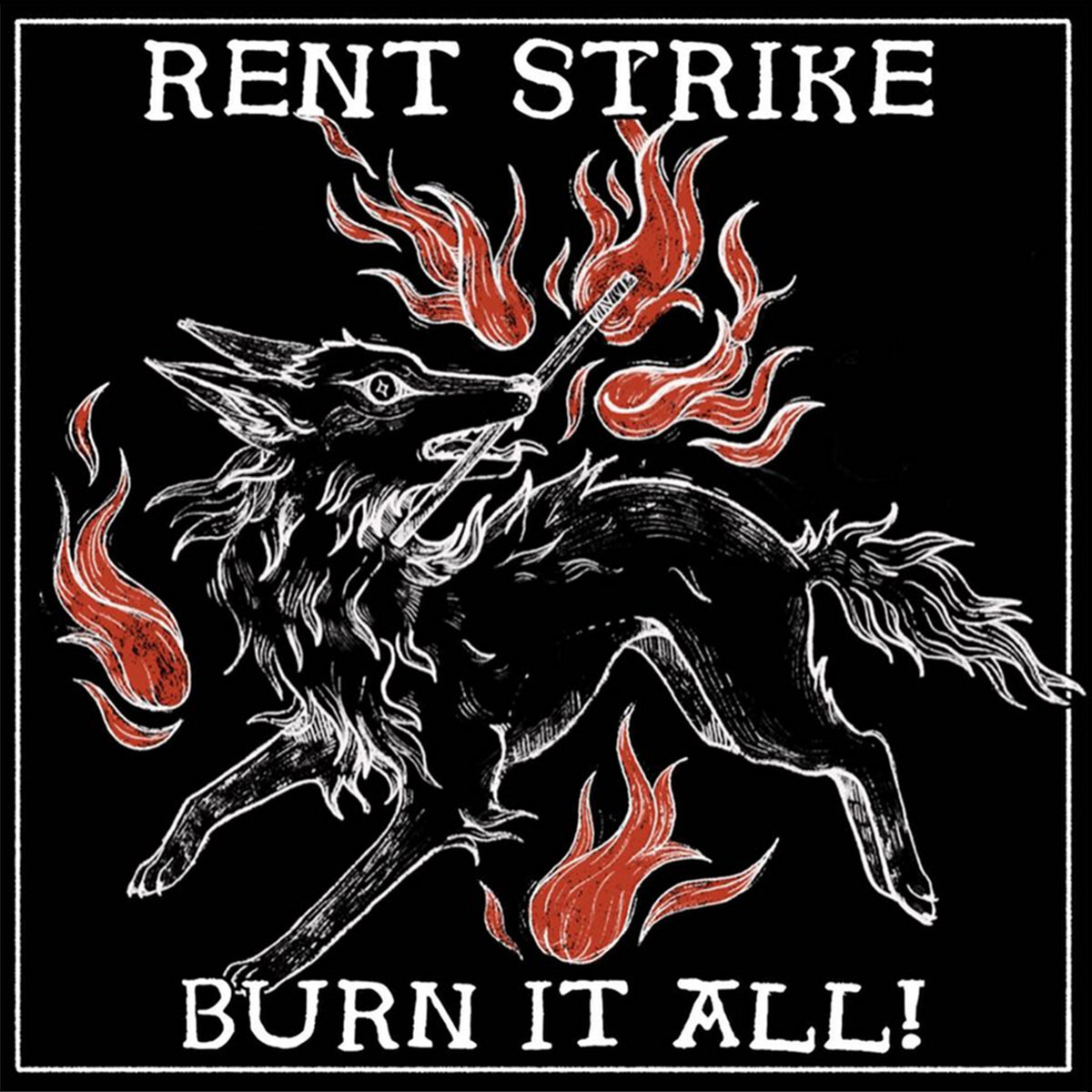 Burn It All! by RENT STRIKE