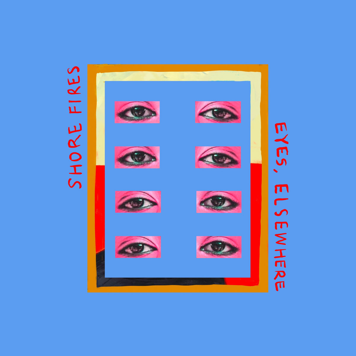 Eyes, Elsewhere by  Shore Fires