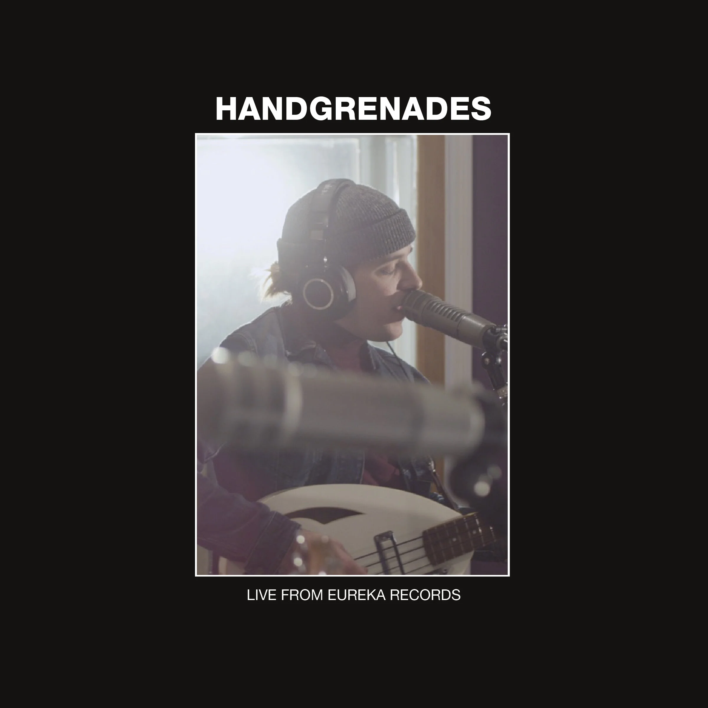 Handgrenades - Live From Eureka Records
