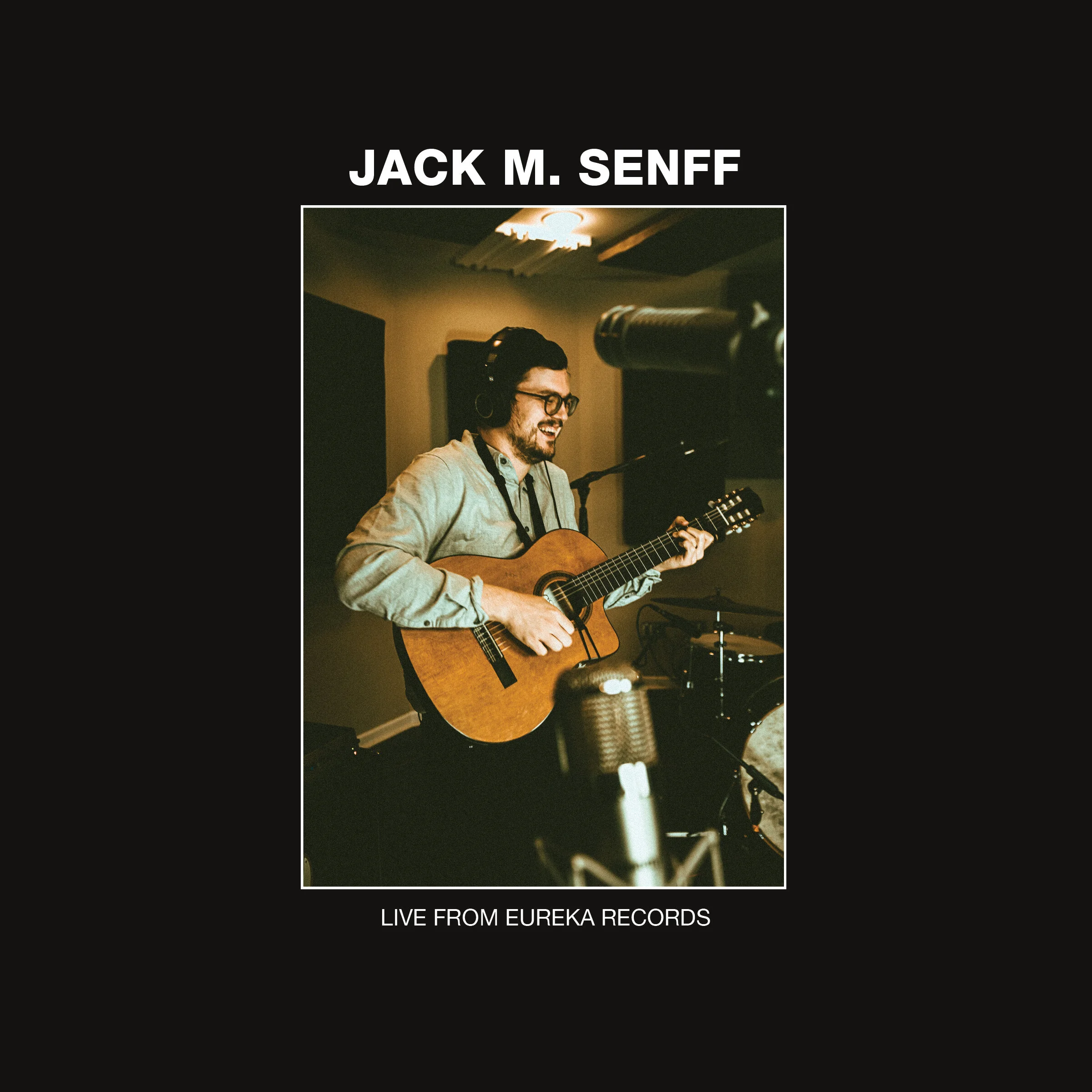 Jack M. Senff - Live From Eureka Records