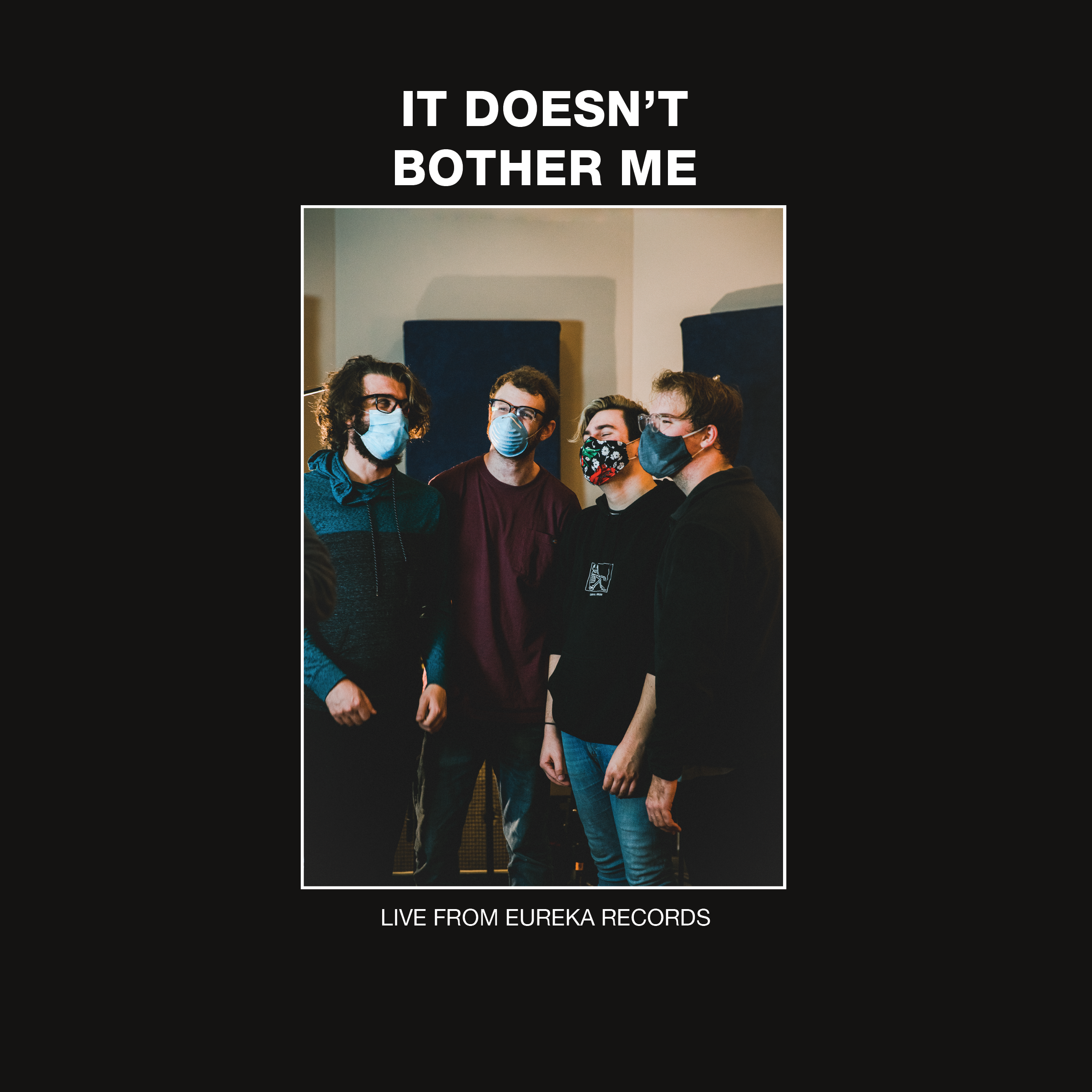 It Doesn’t Bother Me - Live From Eureka Records