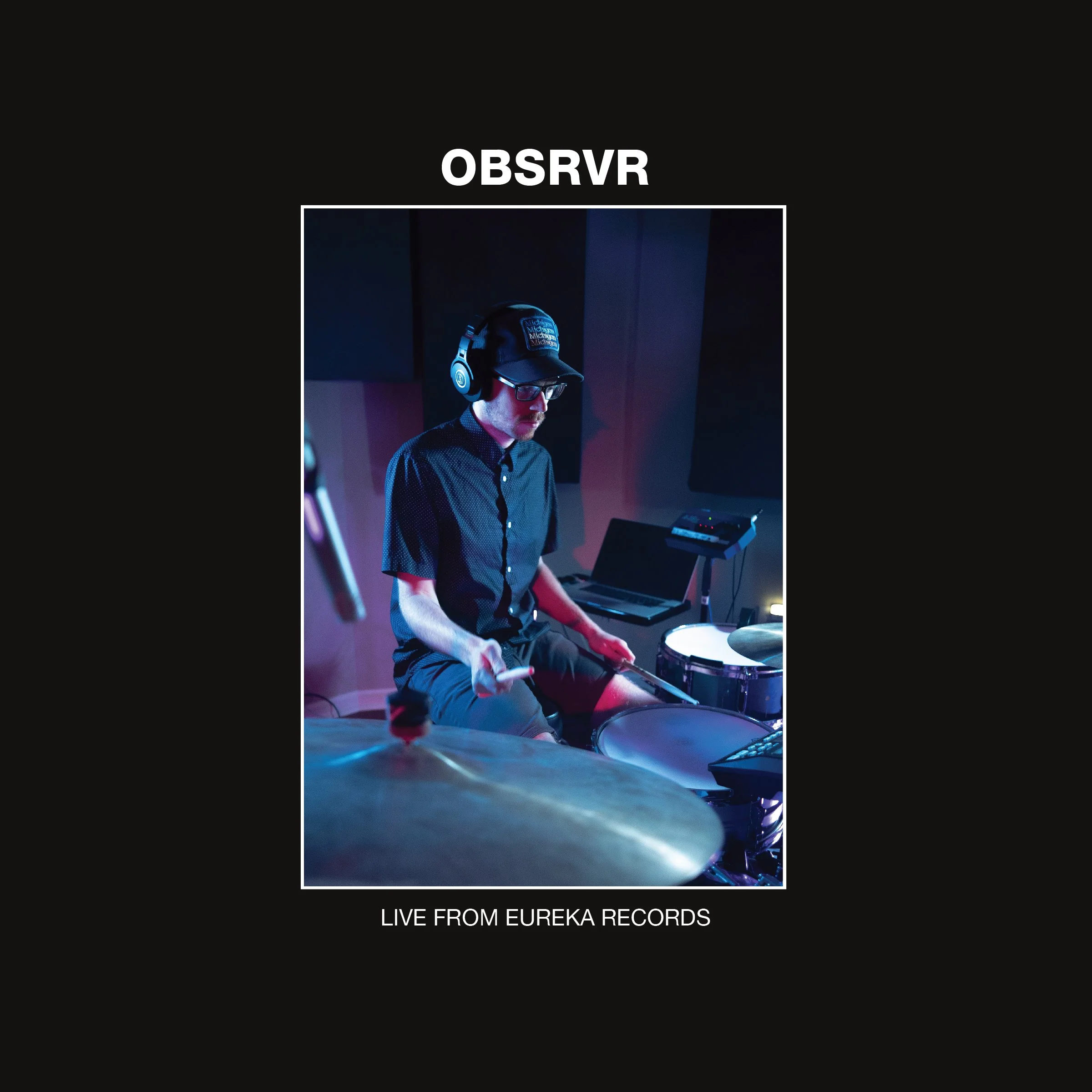 OBSRVR - Live From Eureka Records