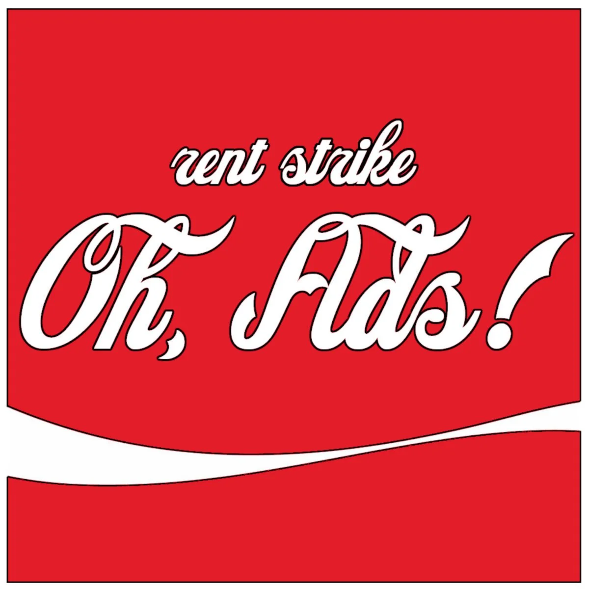 Oh, Ads! by RENT STRIKE