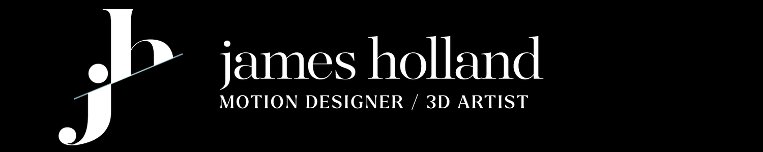 James Holland Freelance 3D Motion Designer