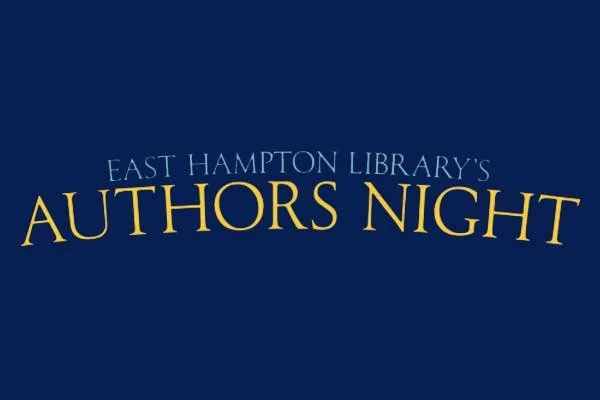 Authors Night at the East Hampton Library, East Hampton, NY