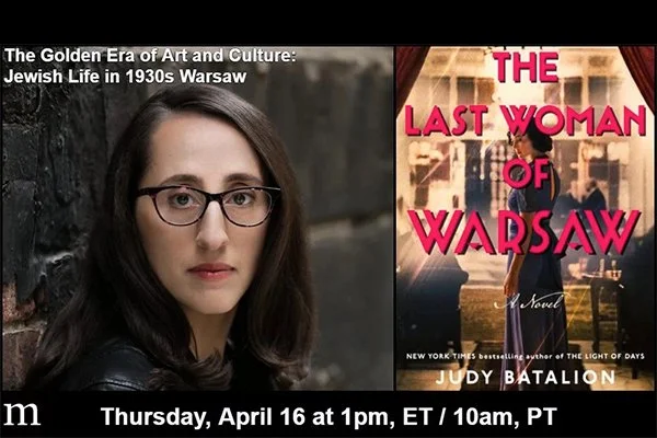 The Golden Era of Art and Culture: Jewish Life in 1930s Warsaw with Judy Batalion and Amy E. Schwartz, DC (virtual)