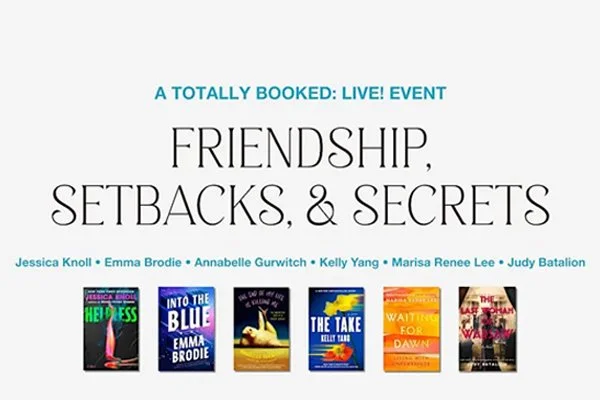 Friendship, Setbacks, &amp; Secrets - A Totally Booked: Live! Zibby Media Event, New York