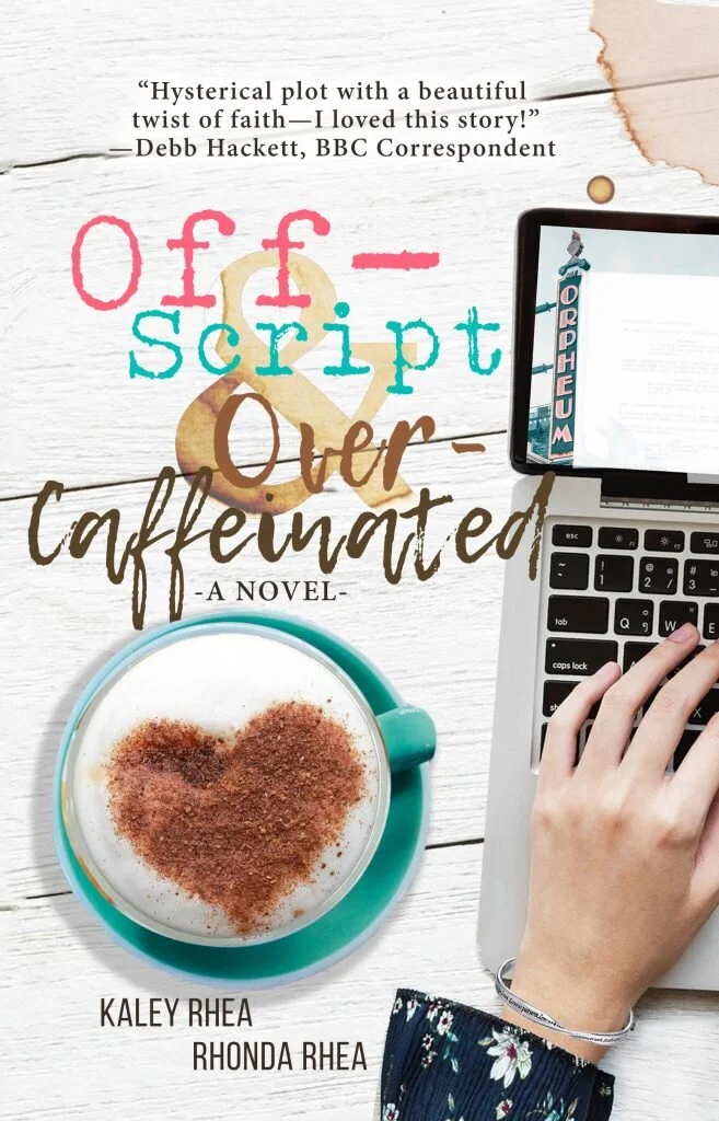 Off-Script & Over-Caffeinated: A Novel