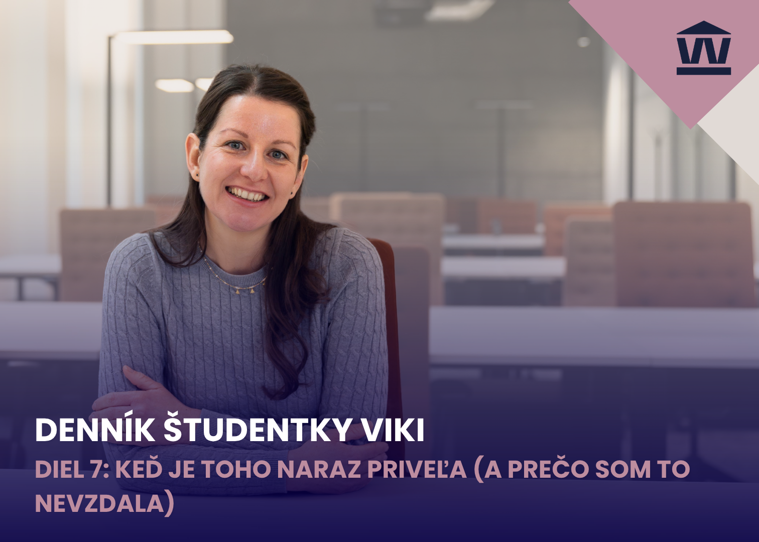 Denník študentky | Diel 7: Keď je toho naraz priveľa (a prečo som to nevzdala)