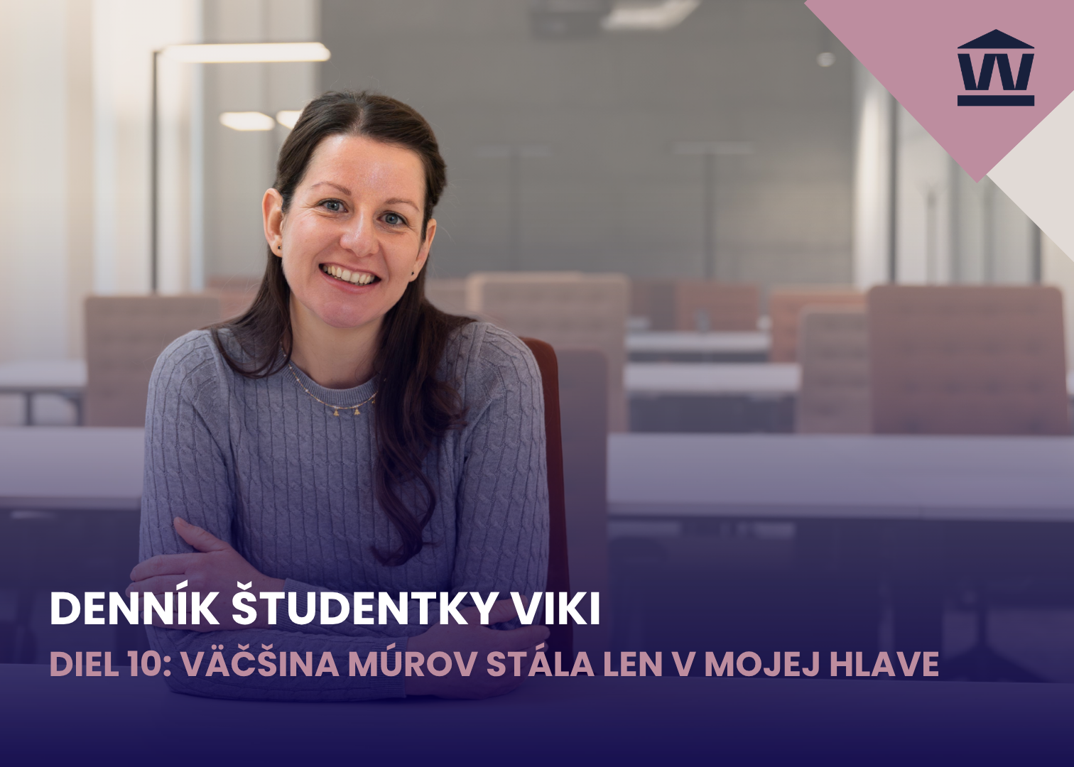 Denník študentky | Diel 10: Väčšina múrov stála len v mojej hlave