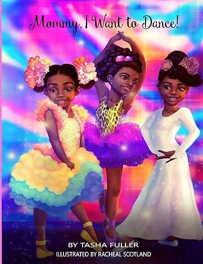 Mommy, I Want To Dance by Tasha Fuller