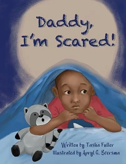 Daddy, I'm Scared by Tasha Fuller