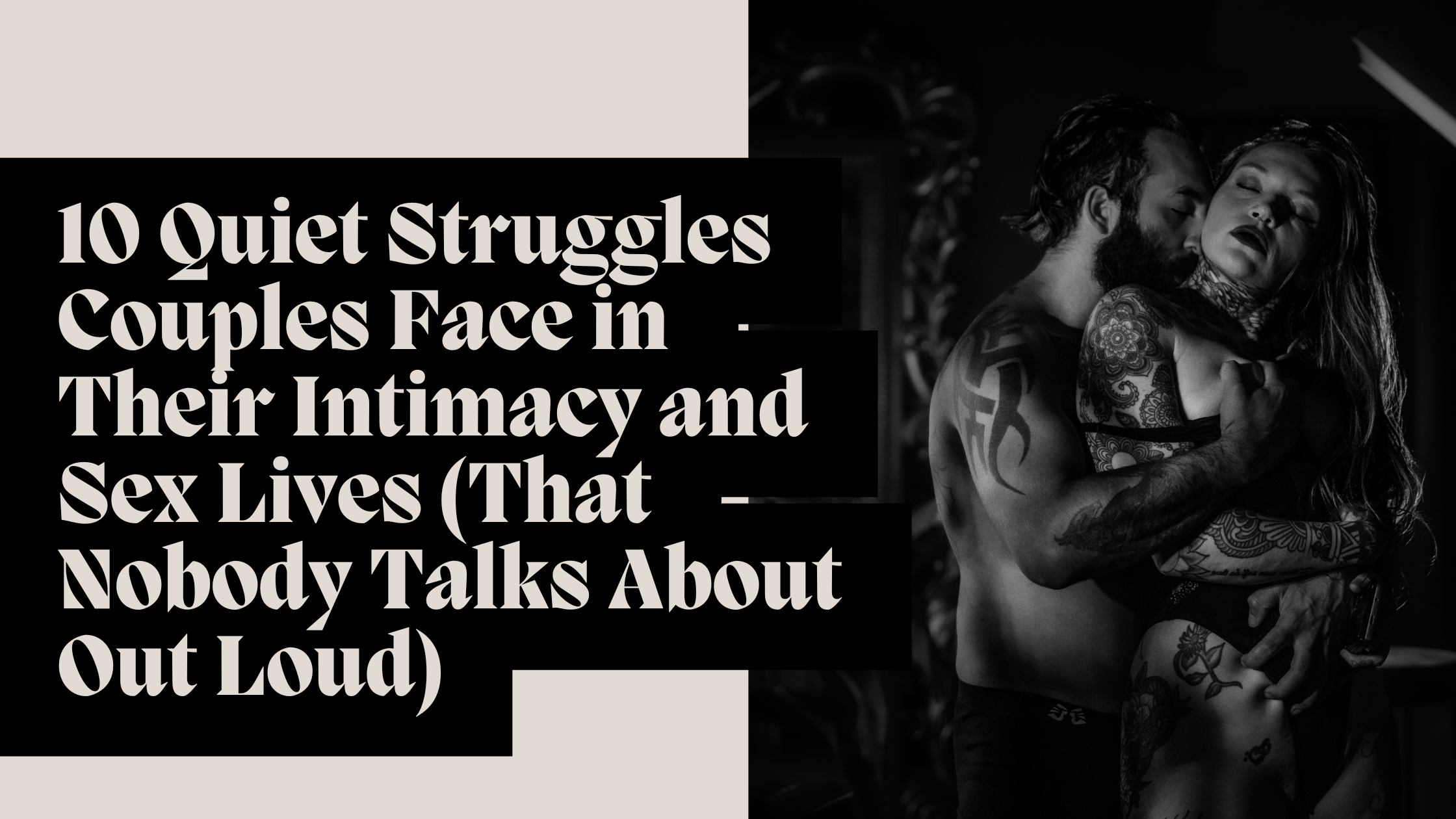 10 Quiet Struggles Couples Face in Their Intimacy and Sex Lives (That Nobody Talks About Out Loud)