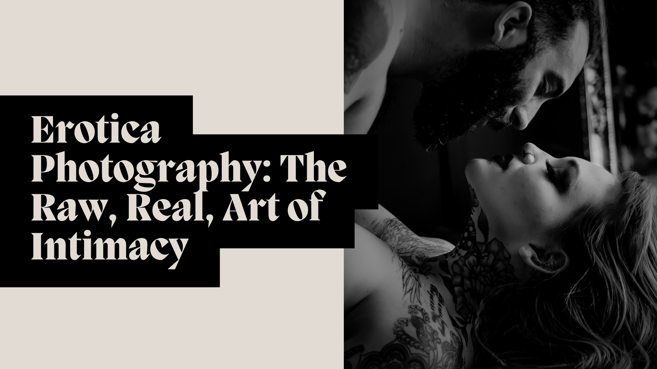Erotica Photography: The Raw, Real, Art of Intimacy