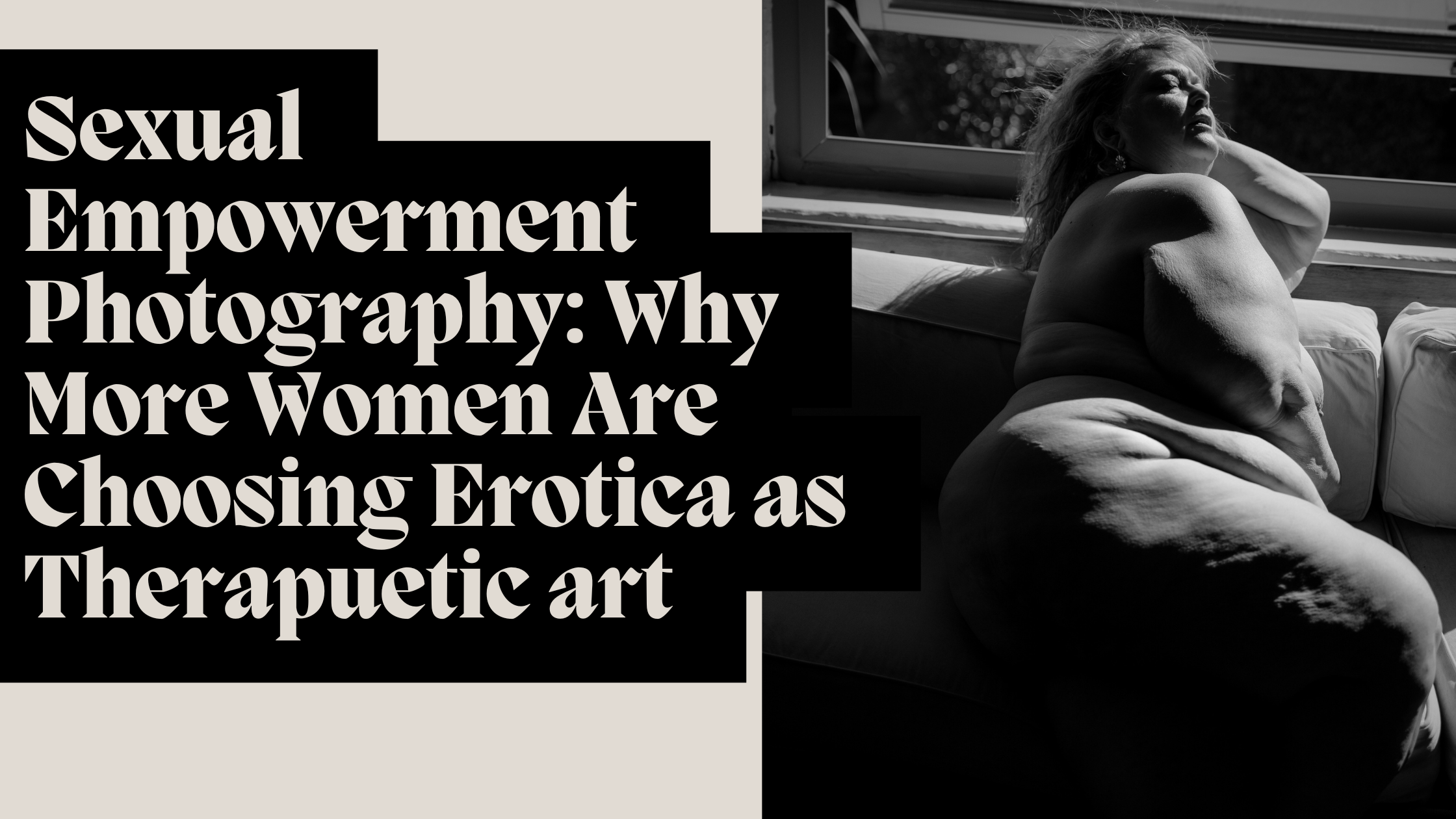 Sexual Empowerment Photography: Why More Women Are Choosing Erotica Over Therapy